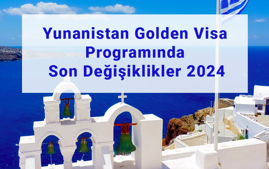 Yunanistan Golden Visa Programındaki 2024 Değişiklikleri ve Yatırım Fırsatları